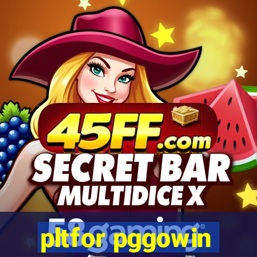 pltfor pggowin
